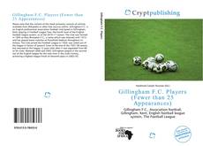 Bookcover of Gillingham F.C. Players (Fewer than 25 Appearances)