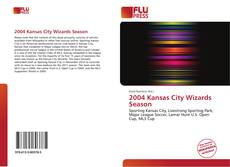 Bookcover of 2004 Kansas City Wizards Season