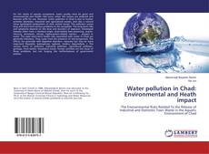 Обложка Water pollution in Chad: Environmental and Heath impact