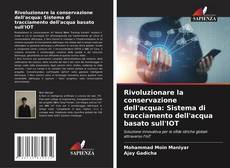 Rivoluzionare la conservazione dell'acqua: Sistema di tracciamento dell'acqua basato sull'IOT kitap kapağı