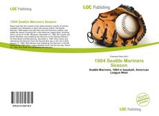 Bookcover of 1984 Seattle Mariners Season