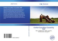 Bookcover of Civilian Casualties Caused by ISAF