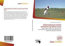 Bookcover of International cricket centuries by Brian Lara