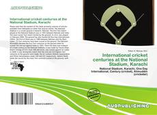 Copertina di International cricket centuries at the National Stadium, Karachi