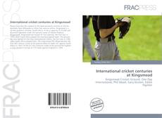 Portada del libro de International cricket centuries at Kingsmead