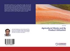 Couverture de Agricultural Waste and By Product Utilization