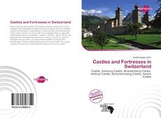 Bookcover of Castles and Fortresses in Switzerland