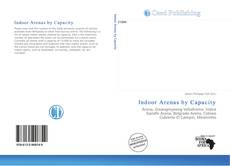 Portada del libro de Indoor Arenas by Capacity