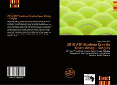 Bookcover of 2010 ATP Studena Croatia Open Umag – Singles