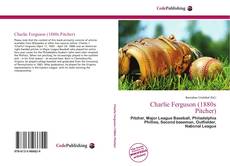 Bookcover of Charlie Ferguson (1880s Pitcher)