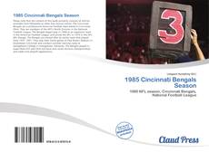 Bookcover of 1985 Cincinnati Bengals Season