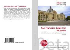 Bookcover of San Francisco Cable Car Museum