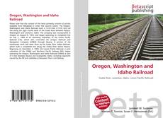 Portada del libro de Oregon, Washington and Idaho Railroad