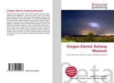 Bookcover of Oregon Electric Railway Museum