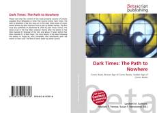 Dark Times: The Path to Nowhere kitap kapağı
