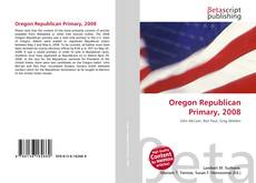Bookcover of Oregon Republican Primary, 2008