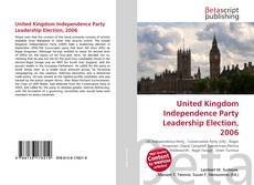 Buchcover von United Kingdom Independence Party Leadership Election, 2006