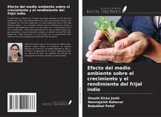 Capa do livro de Efecto del medio ambiente sobre el crecimiento y el rendimiento del frijol indio 