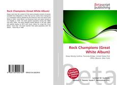 Bookcover of Rock Champions (Great White Album)