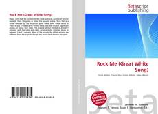 Capa do livro de Rock Me (Great White Song) 