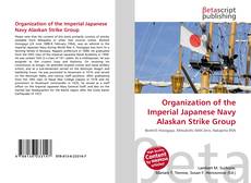 Organization of the Imperial Japanese Navy Alaskan Strike Group的封面