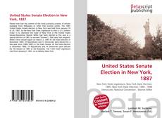 Обложка United States Senate Election in New York, 1887