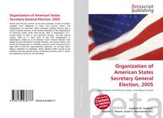 Buchcover von Organization of American States Secretary General Election, 2005