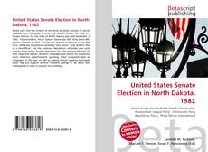 Portada del libro de United States Senate Election in North Dakota, 1982