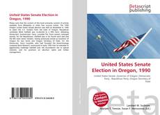 Portada del libro de United States Senate Election in Oregon, 1990