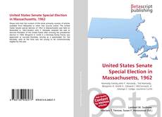 Couverture de United States Senate Special Election in Massachusetts, 1962