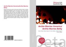 Portada del libro de Archie Marries Veronica/Archie Marries Betty