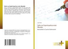 Bookcover of Solo se Espiritualiza este Mundo