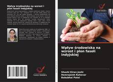 Copertina di Wpływ środowiska na wzrost i plon fasoli indyjskiej
