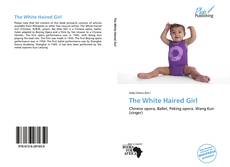 Bookcover of The White Haired Girl