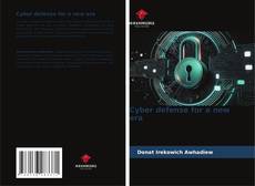 Bookcover of Cyber defense for a new era
