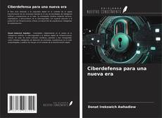 Bookcover of Ciberdefensa para una nueva era