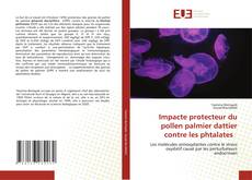 Couverture de Impacte protecteur du pollen palmier dattier contre les phtalates