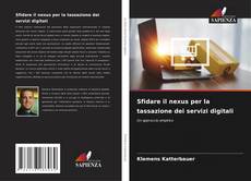 Sfidare il nexus per la tassazione dei servizi digitali的封面