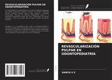 Capa do livro de REVASCULARIZACIÓN PULPAR EN ODONTOPEDIATRÍA 