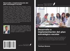 Capa do livro de Desarrollo e implementación del plan estratégico escolar 
