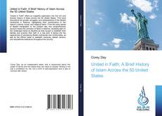 United in Faith: A Brief History of Islam Across the 50 United States kitap kapağı