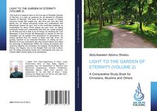 LIGHT TO THE GARDEN OF ETERNITY (VOLUME 2) kitap kapağı