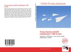 Couverture de Trans Service Airlift Lockheed L-188 Crash