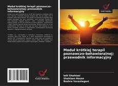 Couverture de Moduł krótkiej terapii poznawczo-behawioralnej: przewodnik informacyjny