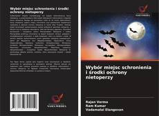 Wybór miejsc schronienia i środki ochrony nietoperzy kitap kapağı
