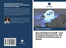 Buchcover von Haushaltsbrennstoff- und Energieverbrauch für die ländliche Entwicklung in Nepal
