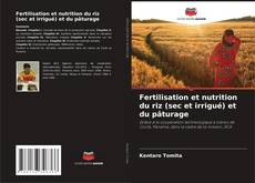 Portada del libro de Fertilisation et nutrition du riz (sec et irrigué) et du pâturage