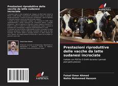 Borítókép a  Prestazioni riproduttive delle vacche da latte sudanesi incrociate - hoz