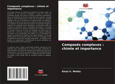 Couverture de Composés complexes : chimie et importance