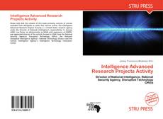 Bookcover of Intelligence Advanced Research Projects Activity